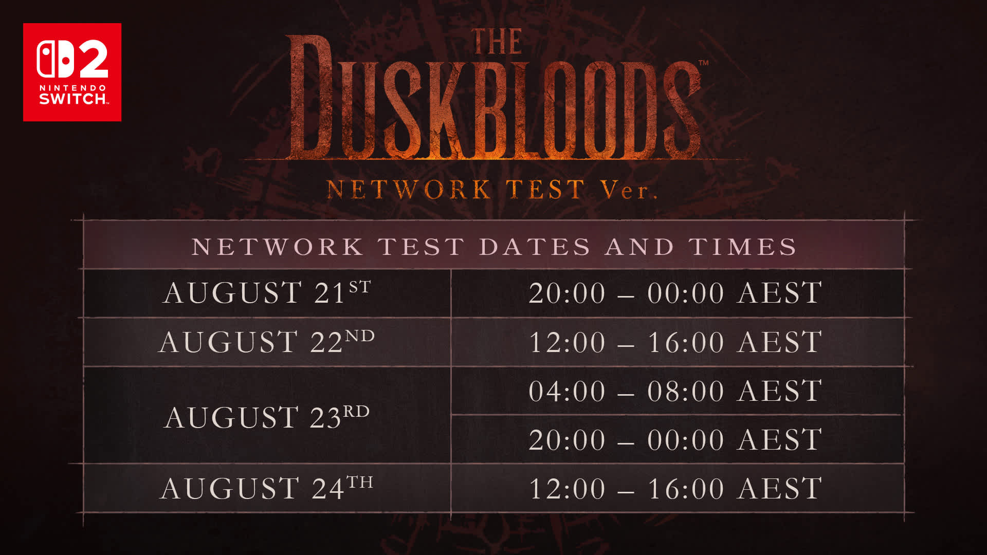 The Duskbloods Network Test Dates and Times